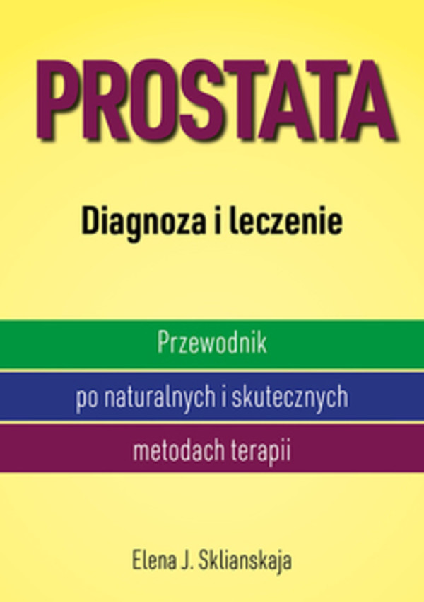 Prostata Diagnoza i leczenie Przewodnik po naturalnych i skutecznych metodach terapii