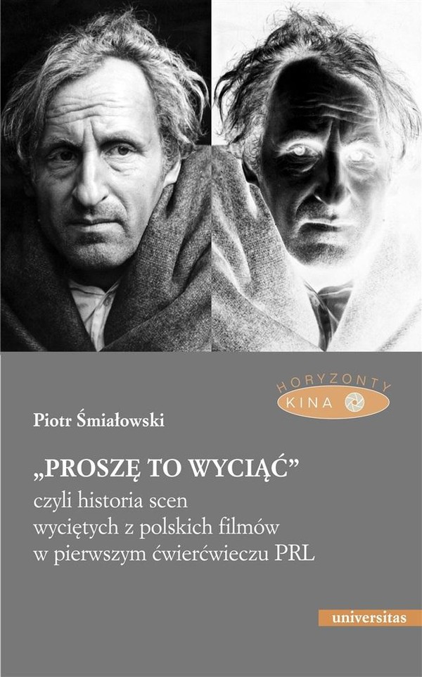 Proszę to wyciąć, czyli historia scen wyciętych z polskich filmów w pierwszym ćwierćwieczu PRL