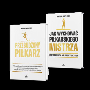 Przebudzony piłkarz + Jak wychować piłkarskiego Mistrza. I nie spieprzyć mu przy tym życia