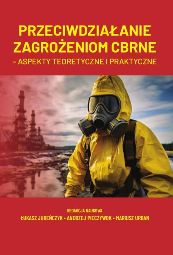 Przeciwdziałanie zagrożeniom CBRNE â aspekty teoretyczne i praktyczne - pdf