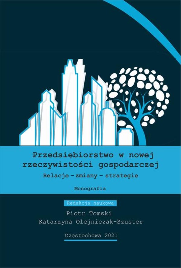 Przedsiębiorstwo w nowej rzeczywistości gospodarczej. Relacje-zmiany-strategie - pdf