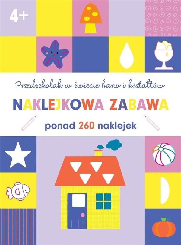 Przedszkolak w świecie barw i kształtów Naklejkowa zabawa 4+