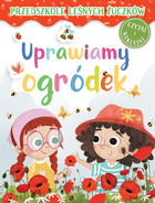 Uprawiamy ogródek Przedszkole Leśnych Żuczków.