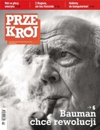 Przekrój nr 18/2013 - pdf Bauman chce rewolucji