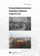 Przemiany funkcjonalno-przestrzenne Starego Miasta w Mysłowicach w latach 1913-2013 - pdf