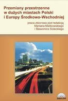 Przemiany przestrzenne w dużych miastach Polski i Europy Środkowo-Wschodniej - pdf