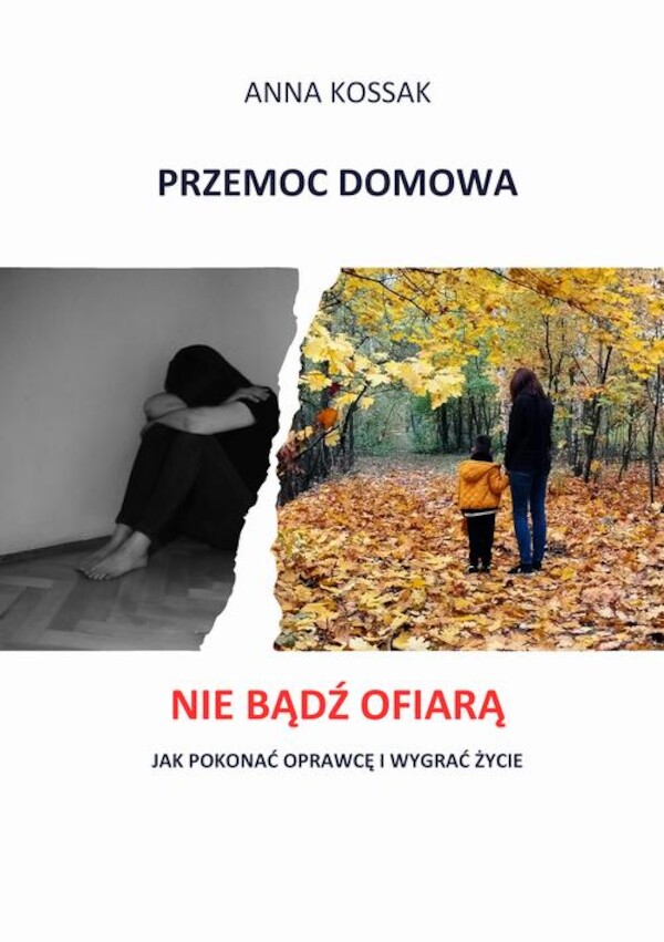 Przemoc domowa Nie bądź ofiarą! Jak pokonać oprawcę i wygrać życie - mobi, epub, pdf