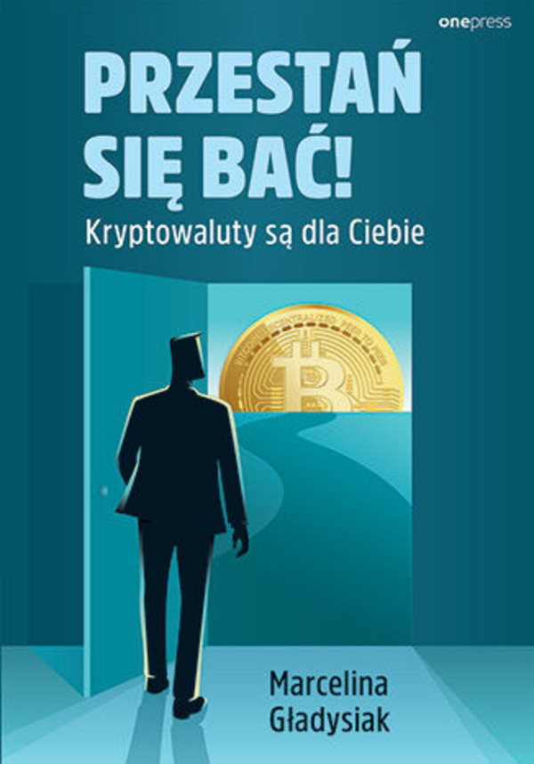 Przestań się bać! Kryptowaluty są dla ciebie