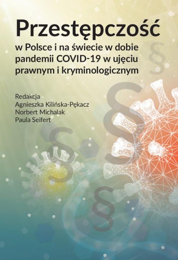 Przestępczość w Polsce i na świecie w dobie pandemii COVID-19 w ujęciu prawnym i kryminologicznym - pdf