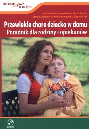 Przewlekle chore dziecko w domu. Poradnik dla rodziny i opiekunów + DVD