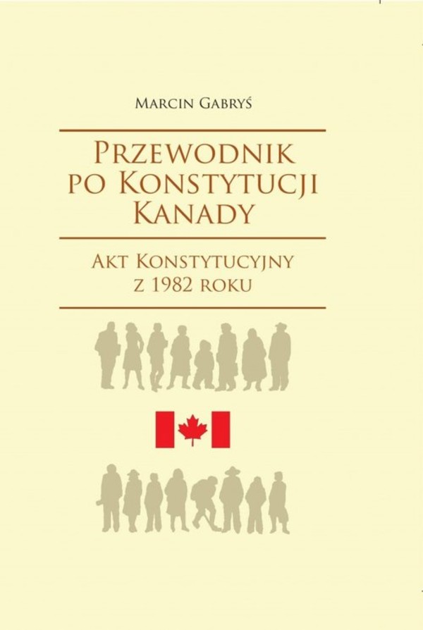 Przewodnik po Konstytucji Kanady Akt Konstytucyjny z 1982 roku