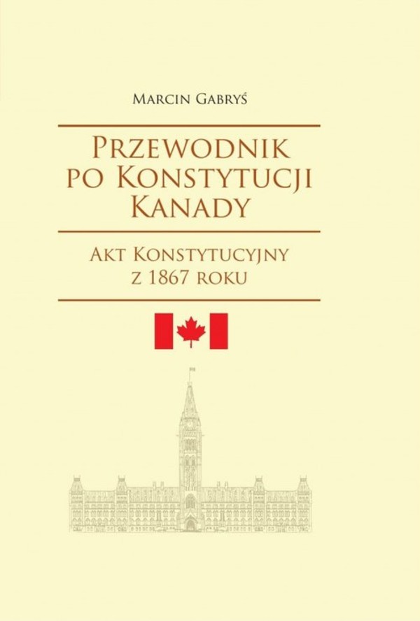 Przewodnik po Konstytucji Kanady Akt Konstytucyjny z 1867 roku