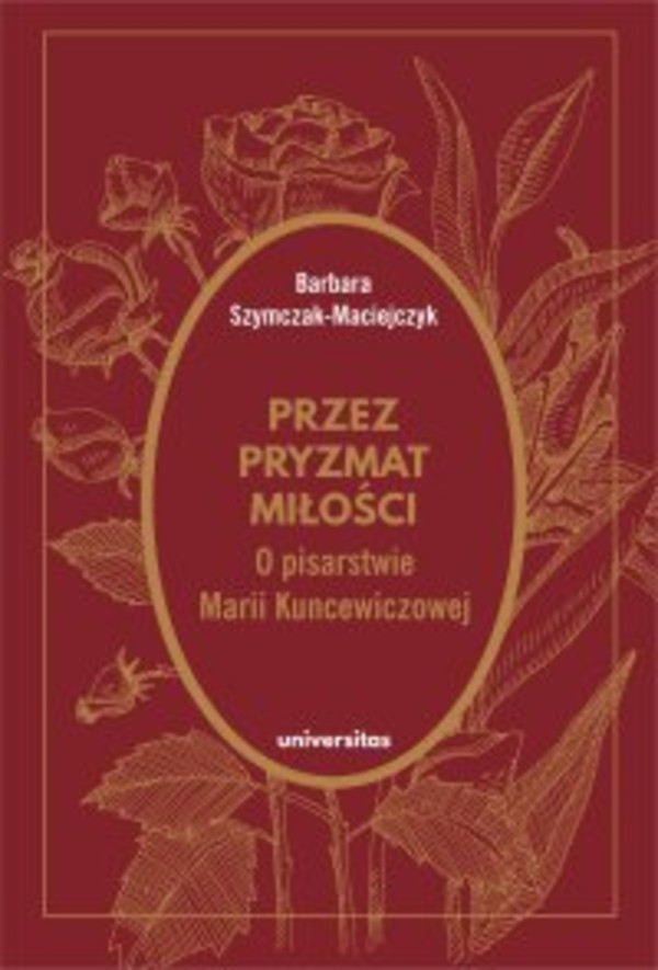 Przez pryzmat miłości. O pisarstwie Marii Kuncewiczowej - mobi, epub, pdf