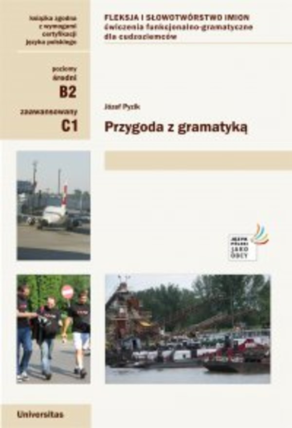 Przygoda z gramatyką. Fleksja i słowotwórstwo imion. Ćwiczenia funkcjonalno-gramatyczne dla cudzoziemców (B2, C1) - pdf