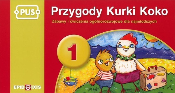 Przygody Kurki Koko Zabawy i ćwiczenia ogólnorozwojowe dla najmłodszych 1 (PUS)
