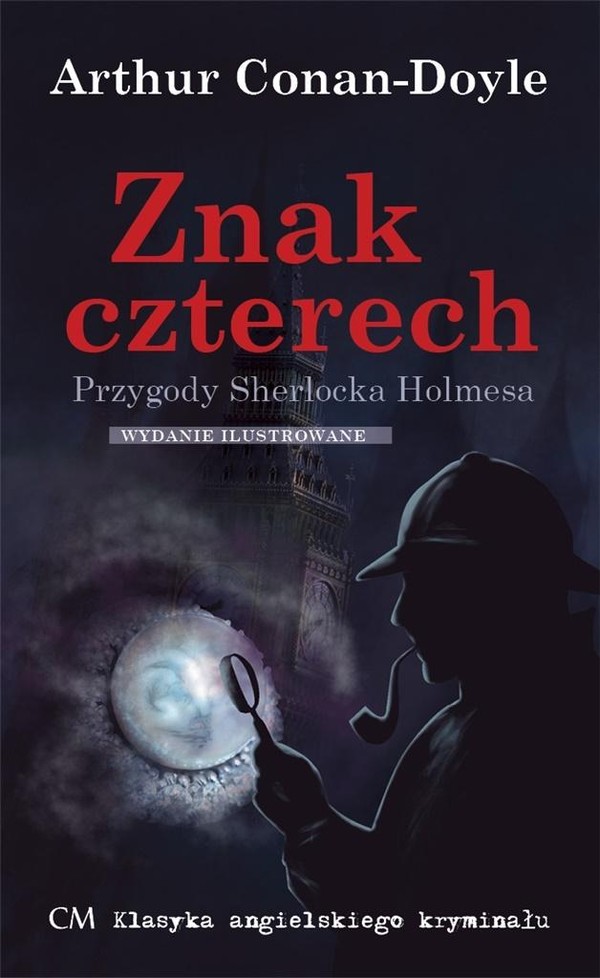 Znak czterech Przygody Sherlocka Holmesa (wydanie ilustrowane)