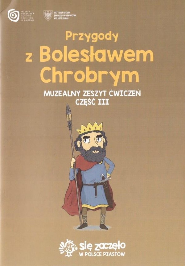 Przygody z Bolesławem Chrobrym Muzealny zeszyt ćwiczeń Część 3