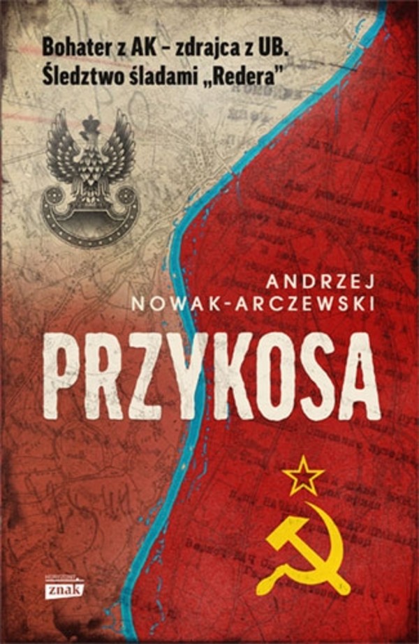 Przykosa Bohater z AK - zdrajca z UB. Śledztwo śladami Redera