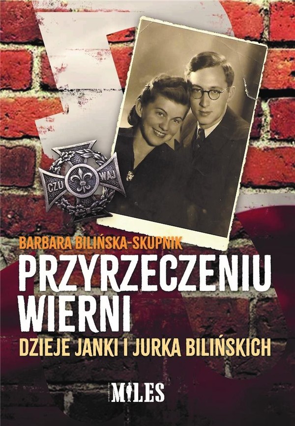 Przyrzeczeniu wierni Dzieje Janki i Jurka Bilińskich