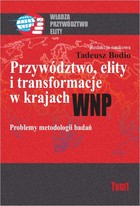 Przywództwo, elity i transformacje w krajach WNP - pdf Problemy metodologii badań
