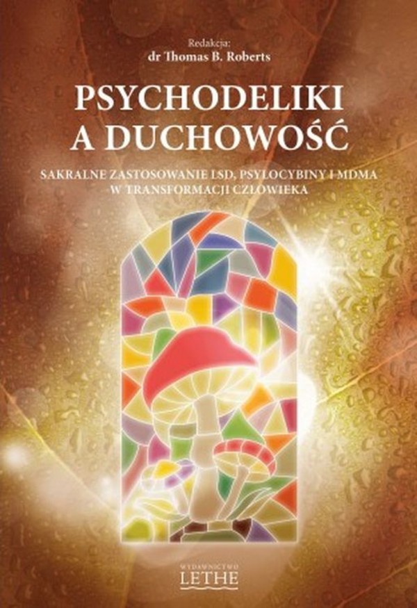 Psychodeliki a duchowość Sakralne zastosowanie LSD, psylocybiny i MDMA w transformacji człowieka