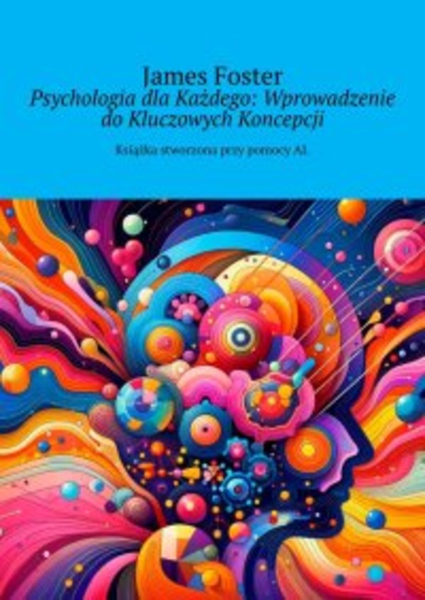 Psychologia dla Każdego: Wprowadzenie do Kluczowych Koncepcji - mobi, epub