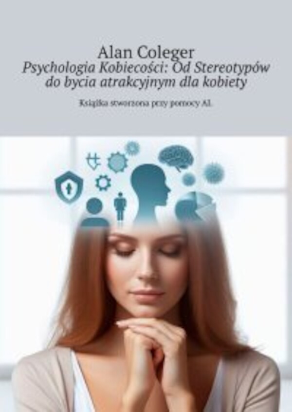 Psychologia Kobiecości: OdÂ Stereotypów doÂ bycia atrakcyjnym dlaÂ kobiety - mobi, epub