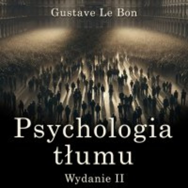 Psychologia tłumu - Audiobook mp3