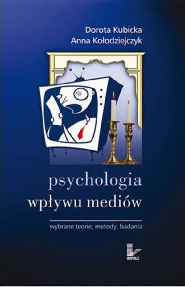 Psychologia wpływu mediów. Wybrane teorie, metody, badania - pdf