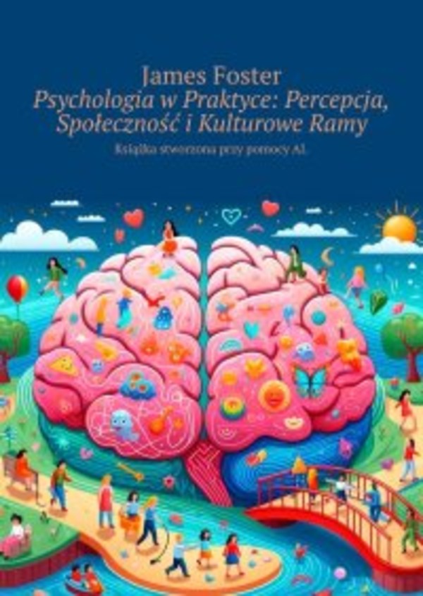 Psychologia w Praktyce: Percepcja, Społeczność i Kulturowe Ramy - mobi, epub