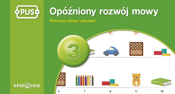 PUS Opóźniony rozwój mowy 3 . Pierwsze słowa: zabawki