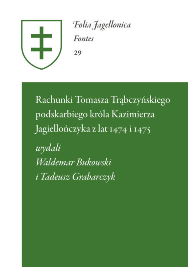 Rachunki Tomasza Trąbczyńskiego podskarbiego króla Kazimierza Jagiellończyka