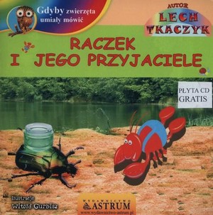 Raczek i jego przyjaciele + CD Gdyby zwierzęta umiały mówić