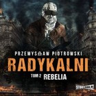 Rebelia - Audiobook mp3 Radykalni Tom 2