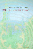 Raj - miejsce czy droga?