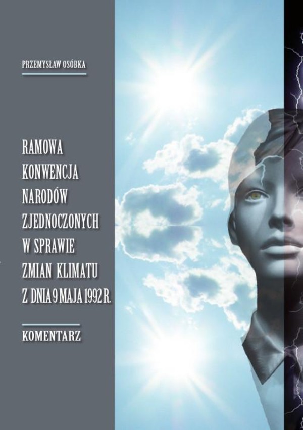 Ramowa konwencja Narodów Zjednoczonych w sprawie zmian klimatu z dnia 9 maja 1992 r. Komentarz - pdf