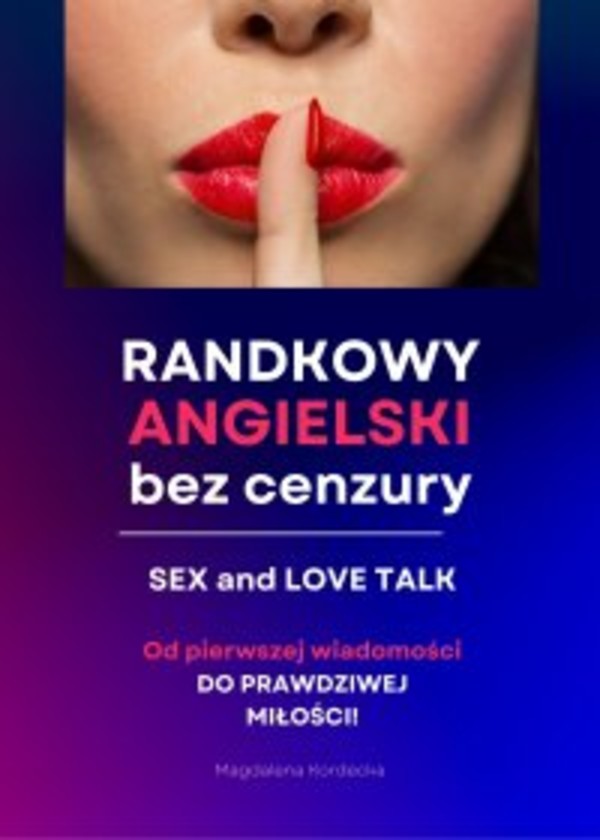 Randkowy angielski bez cenzury. Sex & Love Talk. MiniKurs z nagraniami mp3 - mobi, epub, pdf