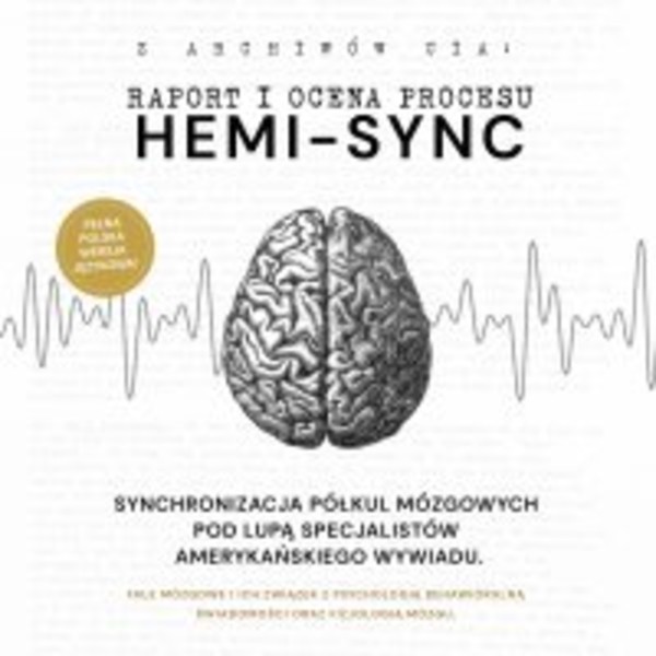 Raport i ocena procesu hemi-sync. Fale mózgowe i ich związek z psychologią behawioralną oraz fizjologią mózgu - Audiobook mp3