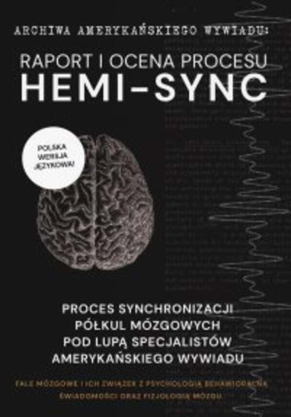 Raport i ocena procesu hemi-sync. Fale mózgowe i ich związek z psychologią behawioralną oraz fizjologią mózgu - mobi, epub, pdf 1