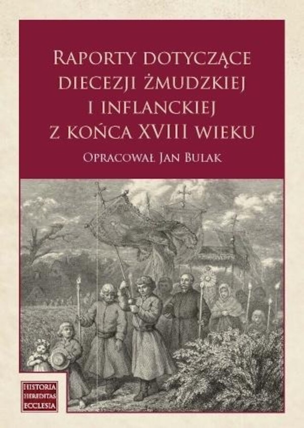 Raporty dotyczące diecezji żmudzkiej i inflanckiej