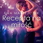 Recepta na miłość - opowiadanie erotyczne - Audiobook mp3