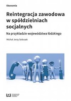 Reintegracja zawodowa w spółdzielniach socjalnych na przykładzie województwa łódzkiego - pdf