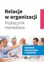 Relacje w organizacji - pdf Podręcznik menedżera