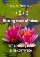 Relaksujące dźwięki natury z polskiego ogrodu na wsi Część 1, 2 i 3 - Audiobook mp3 Relaxing music of nature from a Polish garden in the countryside