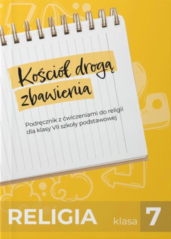 Kościół drogą zbawienia. Podręcznik do religii dla klasy 7 szkoły podstawowej