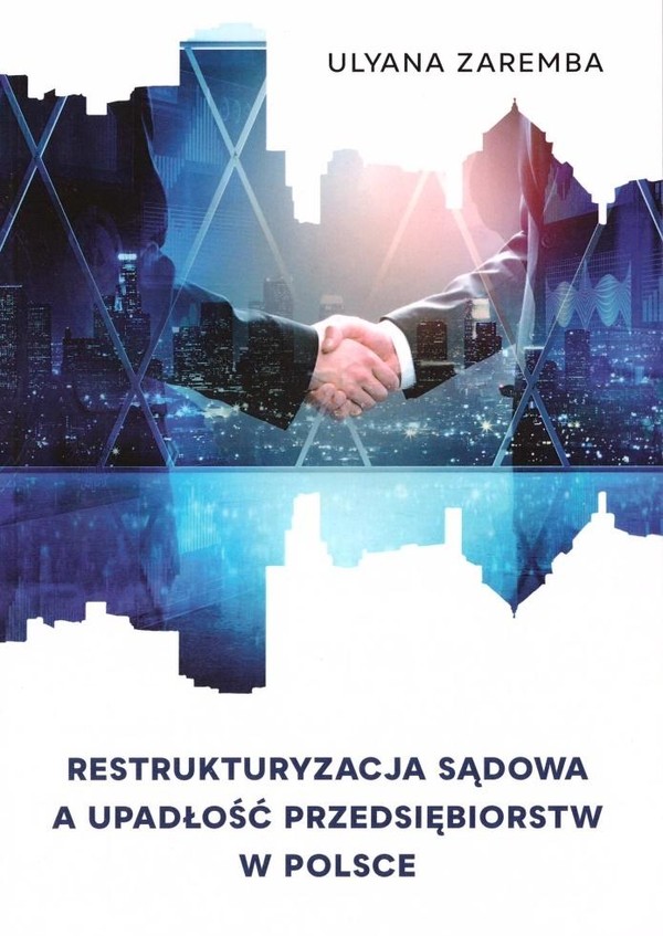 Restrukturyzacja sądowa a upadłość przedsiębiorstw w Polsce