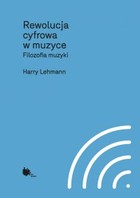 Rewolucja cyfrowa muzyki. Filozofia muzyki - mobi, epub