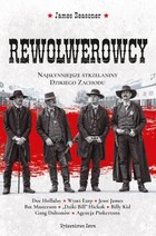 Rewolwerowcy - mobi, epub Najsłynniejsze strzelaniny Dzikiego Zachodu