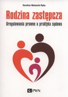 Rodzina zastępcza - mobi, epub Uregulowania prawne a praktyka sądowa