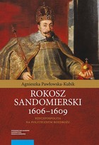 Rokosz sandomierski 1606-1609 - pdf Rzeczpospolita na politycznym rozdrożu